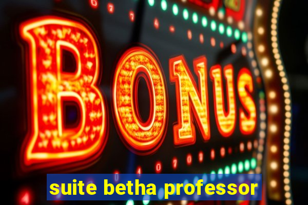 suite betha professor